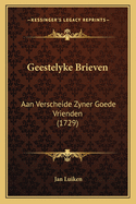 Geestelyke Brieven: Aan Verscheide Zyner Goede Vrienden (1729)