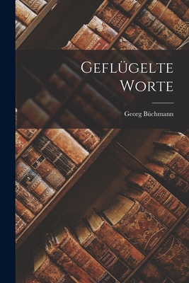 Geflgelte worte - Bchmann, Georg 1822-1884 (Creator)