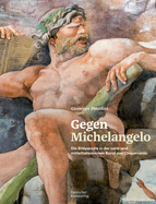 Gegen Michelangelo: Die Bildparodie in der nord- und mittelitalienischen Kunst des Cinquecento
