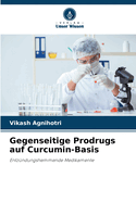 Gegenseitige Prodrugs auf Curcumin-Basis