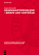 Gegenwartsprobleme - Briefe und Vortr?ge