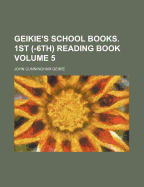 Geikie's School Books. 1st (-6th) Reading Book Volume 5