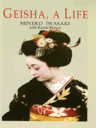 Geisha a Life - Myers, Odell Brown, and Iwasaki, Mineko