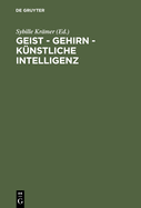 Geist - Gehirn - k?nstliche Intelligenz