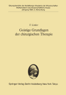 Geistige Grundlagen Der Chirurgischen Therapie: Vorgelegt in Der Sitzung Vom 3. November 1984