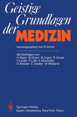 Geistige Grundlagen Der Medizin - Gross, Rudolph (Editor), and Baier, H (Contributions by), and Doerr, W (Contributions by)