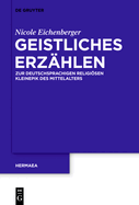 Geistliches Erzahlen: Zur Deutschsprachigen Religiosen Kleinepik Des Mittelalters