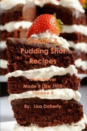 Gelatin & Pudding Shot Recipes: Mom Never Made it Like THIS! Volume 4 - Doherty, Lisa