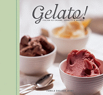Gelato!: Italian Ice Creams, Sorbetti, and Granite - Sheldon Johns, Pamela, and Oudkerk Pool, Joyce (Photographer), and Jennifer Barry Design