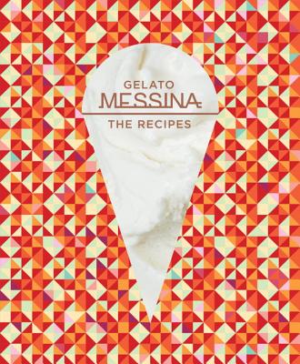 Gelato Messina: The Recipes - Palumbo, Nick