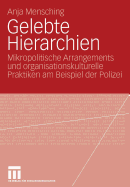 Gelebte Hierarchien: Mikropolitische Arrangements Und Organisationskulturelle Praktiken Am Beispiel Der Polizei