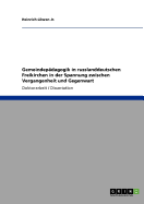 Gemeindep?dagogik in russlanddeutschen Freikirchen in der Spannung zwischen Vergangenheit und Gegenwart