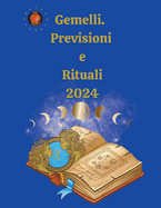 Gemelli. Previsioni e Rituali 2024