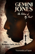 Gemini Jones: The Future of My Past (The Rodney Earls, Ph.D. Case)