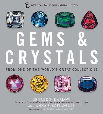 Gems & Crystals: From One of the World's Great Collections - Harlow, George E, and Sofianides, Anna S