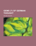 Gems (?) of German Thought