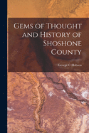 Gems of Thought and History of Shoshone County