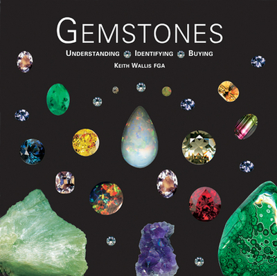 Gemstones: Understanding, Identifying, Buying - Wallis, Keith, F.G