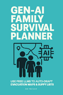 Gen-AI Family Survival Planner: Use free LLMs to auto-draft evacuation maps & supply lists; AI-generated checklists; evacuation routes; custom supply lists; stress-free prep
