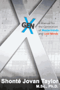 Gen X: A Manual for the Generation of Masterminds and Lost Minds