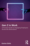 Gen Z in Work: A Practical Guide to Engaging Employees Across the Generations