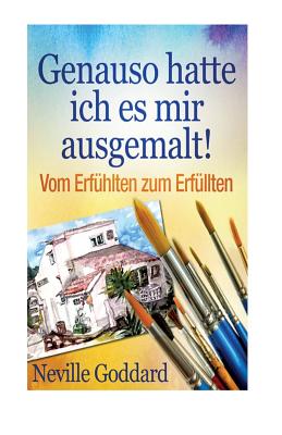 Genauso hatte ich es mir ausgemalt!: Vom Erfhlten zum Erfllten - Schmid-Wilhelm, Benno (Translated by), and Davidson, Vaughan, and Hausen, Christa