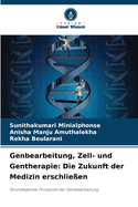 Genbearbeitung, Zell- und Gentherapie: Die Zukunft der Medizin erschlieen