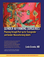 Gender-Affirming Surgeries: Planning through Post-op for Transgender and Gender-Nonconforming Adults