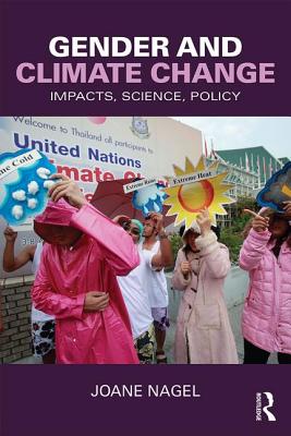 Gender and Climate Change: Impacts, Science, Policy - Nagel, Joane