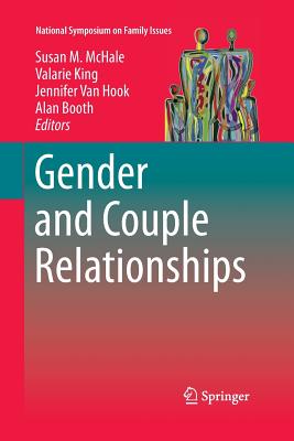 Gender and Couple Relationships - McHale, Susan M (Editor), and King, Valarie (Editor), and Van Hook, Jennifer (Editor)