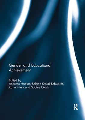 Gender and Educational Achievement - Hadjar, Andreas (Editor), and Krolak-Schwerdt, Sabine (Editor), and Priem, Karin (Editor)