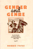 Gender and Genre: An Introduction to Women Writers of Formula Westerns, 1900-1950