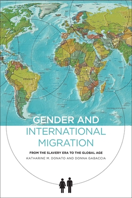 Gender and International Migration - Donato, Katharine M, and Gabaccia, Donna