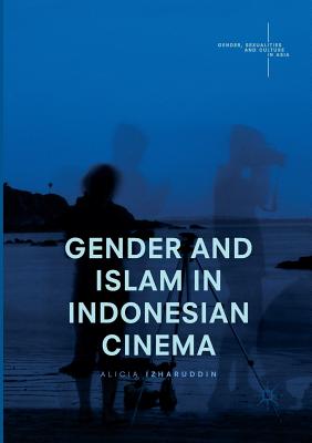 Gender and Islam in Indonesian Cinema - Izharuddin, Alicia