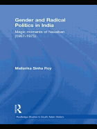 Gender and Radical Politics in India: Magic Moments of Naxalbari (1967-1975)