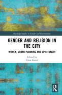 Gender and Religion in the City: Women, Urban Planning and Spirituality