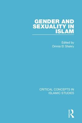 Gender and Sexuality in Islam CC 4V - El Shakry, Omnia (Editor)