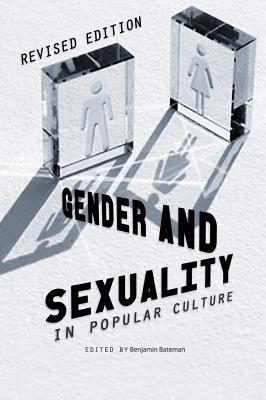 Gender and Sexuality in Popular Culture - Bateman, Benjamin