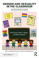 Gender and Sexuality in the Classroom: An Educator's Guide