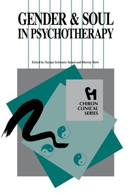 Gender and Soul in Psychotherapy (Chiron Clinical Series) - Schwartz-Salant Nathan (Editor), and Stein, Murray (Editor)