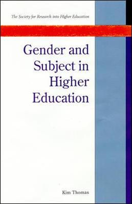 Gender and Subject in Higher Education - Thomas, Kim