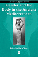 Gender and the Body in the Ancient Mediterranean - Wyke, Maria (Editor)