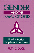 Gender and the Name of God: The Trinitarian Baptismal Formula