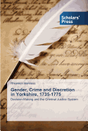 Gender, Crime and Discretion in Yorkshire, 1735-1775