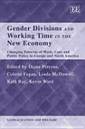 Gender Divisions and Working Time in the New Economy: Changing Patterns of Work, Care and Public Policy in Europe and North America: Changing Patterns of Work, Care and Public Policy in Europe and North America