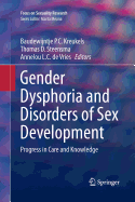 Gender Dysphoria and Disorders of Sex Development: Progress in Care and Knowledge
