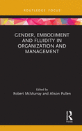 Gender, Embodiment and Fluidity in Organization and Management