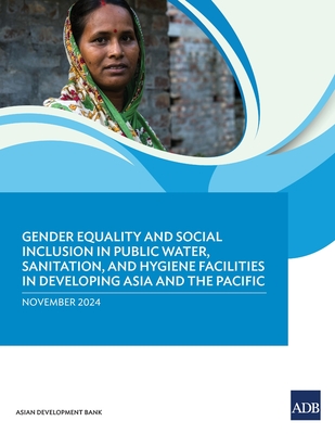 Gender Equality and Social Inclusion in Public Water, Sanitation, and Hygiene Facilities in Developing Asia and the Pacific - Asian Development Bank