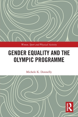 Gender Equality and the Olympic Programme - Donnelly, Michele K