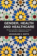 Gender, Health and Healthcare: Women's and Men's Experience of Health and Working in Healthcare Roles